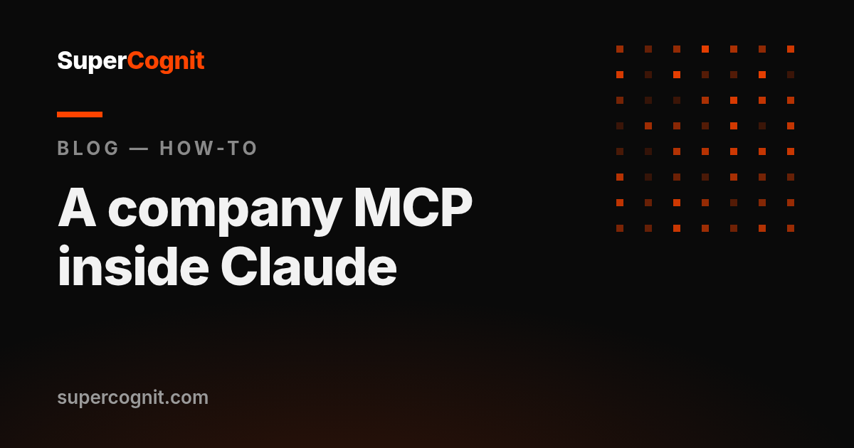 How to build a company MCP your whole team can use inside Claude